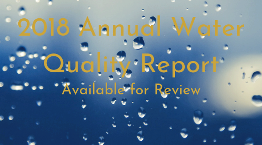 2018 Annual Water Quality Report - Available for Review