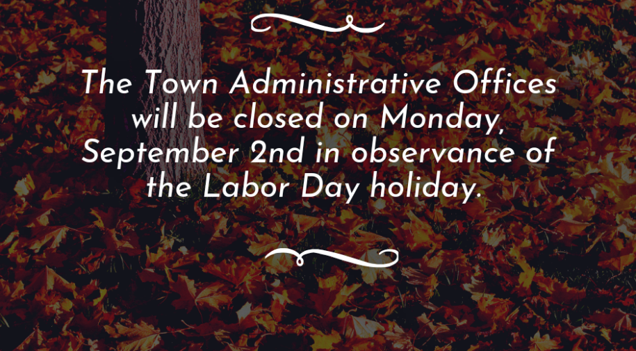 September 2, 2019 Labor Holiday - Town offices closed.