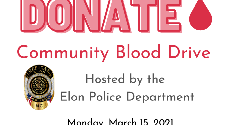 Donate Community Blood Drive Hosted by the Elon Police Department Monday, March 15, 2021